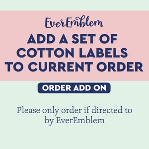 Add a set of cotton sewing labels to an existing order with EverEmblem | Please only purchase if directed to by EverEmblem