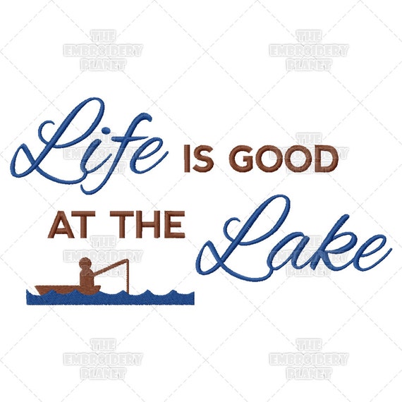 Life is Good at the Lake Sunny Happy Fishing Quote Machine Embroidery  Pattern Design 