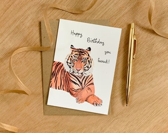 Happy Birthday You Beaut Tiger Greetings Card // Happy Birthday Card // Animal Birthday Card // Tiger Card // Wildlife Birthday Card