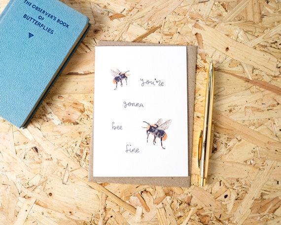 You're Gonna Bee Fine Greetings Card // Friendship Card // Cute Animal Card // Bee Card // You Will Be Okay