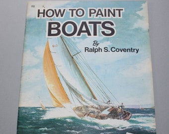 1960s How to Paint Boats No. 98 by Ralph S Coventry a Walter Foster How to Draw instruction book for artists gouache and oil painting