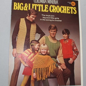 May include: A vintage crochet pattern booklet featuring a family of four wearing crocheted vests and ponchos. The cover features the title "Big & Little Crochets" and the text "The boys join big and little girls in the swing to crochet".