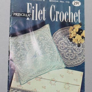 1959 Priscilla Filet Crochet Book No. 112 cotton thread crochet knitted lace patterns Idea book home decor instructions designs