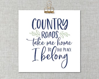 Country Roads Customized Print / Country Roads Take Me Home Poster / Country Roads Wall Art / Custom House Warming Gift