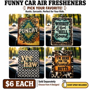 May include: Four rectangular car air fresheners with humorous phrases. Designs include "Punchy", "Whiskey & Boat Hell Bound", "Yee Haw", and "I'm Here for the Wrangler Butts". Each has a string for hanging and a leopard print or geometric pattern background.