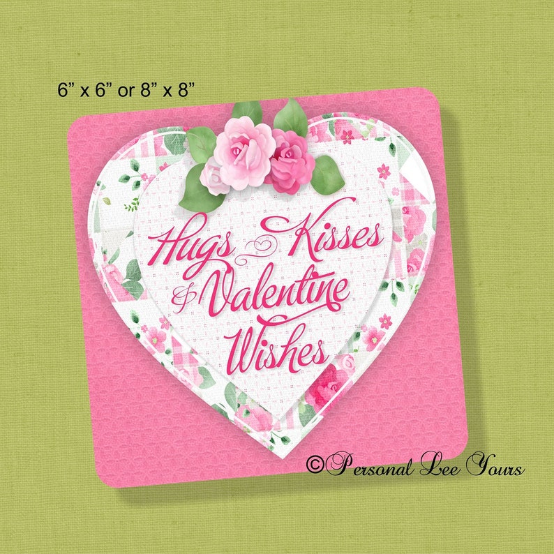 Valentine Wishes 6x6 or 8x8 Metal Wreath Sign Adhesive Mounts Included