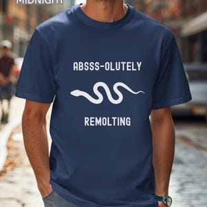 Absss-olutely Remolting, Funny Snake Tee, Unisex T-shirt, Pet Snake Shirt, Python Dad, Gift for Her/Him, Pet Snake Parent Gift