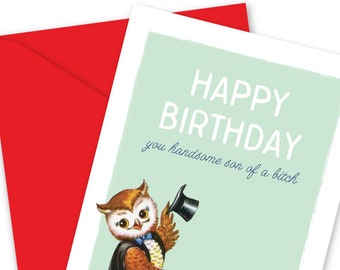 Happy Birthday You Handsome SOB, 5x7 Birthday Greeting Card : Free Shipping