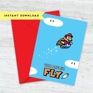 You Are So Fly, Super Mario Cape 5x7 Printable Greeting Card : Instant Download, Digital Design