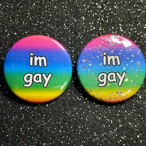 im gay 1.5" Button - Holo Glitter / Normal