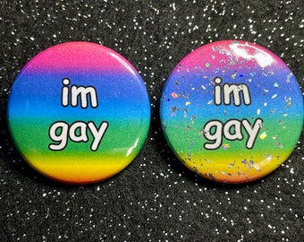 im gay 1.5" Button - Holo Glitter / Normal