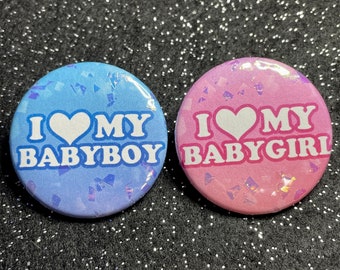 I Love My BABYGIRL / BABYBOY 1.5" Holographic Glitter Buttons