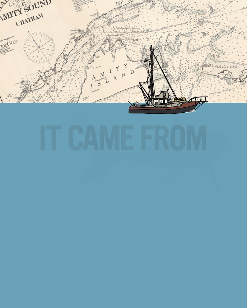 May include: Illustration of a fishing boat sailing on blue water, with a vintage nautical map in the background. The map features the text "Amity Island" and "Chatham". The words "It Came From" are at the bottom.