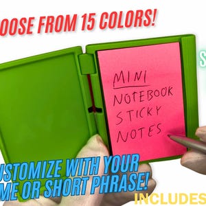 May include: A green mini sticky notes notebook with a pink sticky note inside. The text on the sticky note says "MINI NOTEBOOK STICKY NOTES". The image also includes the text "CHOOSE FROM 15 COLORS!" and "CUSTOMIZE WITH YOUR NAME OR SHORT PHRASE!"