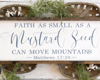 Wooden sign | Housewarming Gift | Faith as Small as a Mustard Seed | Move Mountains | Matthew 17:20 | Bible Verse | Wood Sign