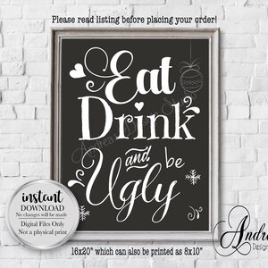 Eat Drink and Be Ugly Sign, Christmas/Holiday Sign, Christmas/Holiday Printables, Ugly Sweater, Party Decor, Instant Download, Digital File