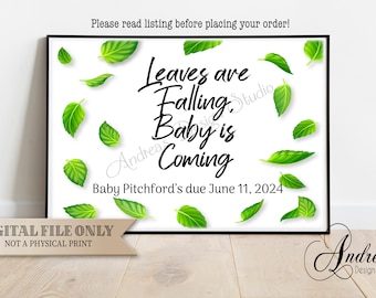May include: A white background with green leaves scattered around the edges. The text "Leaves are Falling, Baby is Coming" is written in black cursive font. Below the text is "Baby Pitchford's due June 11, 2024".