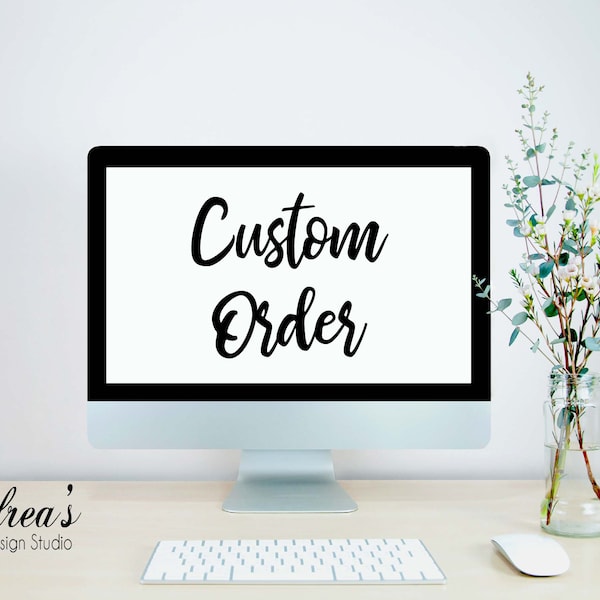 Custom Order, Customize Your Order, Request A Custom Order