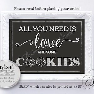 All You Need Is Love And Some Cookies Sign, Cookie Station SIgn, Wedding Decor Sign, Party Decor Sign, Instant Download, Digital Files