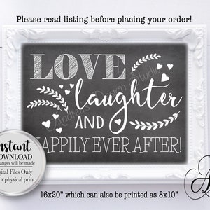 Love Laughter & Happily Ever After Sign, Engagement Party, Rehearsal Dinner, Wedding Reception, 8x10/16x20, Instant Download, Digital Files