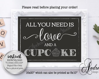 All You Need Is Love And A Cupcake Sign, Cupcake Station, Wedding Decor, Party Decor, Instant Download, Digital Files