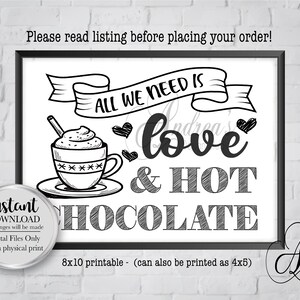 All We Need Is Love & Hot Chocolate, Hot Chocolate Bar, Hot Cocoa Bar Sign, Wedding Decor, Party Decor, Instant Download, Digital Files