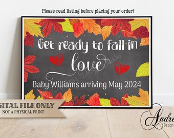 May include: A chalkboard style digital printable baby announcement with an autumn theme. It features a chalkboard background with a border of colourful autumn leaves. The text reads "Get ready to fall in love Baby Williams arriving May 2024".