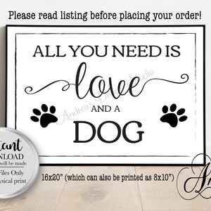 All You Need Is Love And A Dog, Pet Lover Sign, Dog Lover Gift, Home Decor, Housewarming Gift, Instant Download, Digital Files