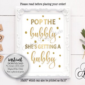 Pop the Bubbly She&#39;s Getting a Hubby Printable Sign, Bridal Shower Decor, Bachelorette Decor, Instant Download, Digital Files