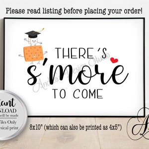 There&#39;s S&#39;more To Come, Graduation S&#39;more Sign, S&#39;mores Bar Sign, Treat Table Sign, Graduation Decor, Instant Download, Digital Files