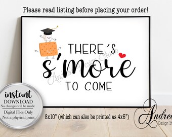 There&#39;s S&#39;more To Come, Graduation S&#39;more Sign, S&#39;mores Bar Sign, Treat Table Sign, Graduation Decor, Instant Download, Digital Files
