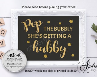 Pop the Bubbly She's Getting a Hubby Printable Sign, Bridal Shower Decor, Bachelorette Decor, Gold Sign, Instant Download, Digital Files