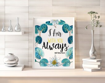 WALL ART | Printable Bible Verse | I am with you always | KJV | Inspirational Quote | Bedroom Art | Living Room Art | Bathroom Wall Art