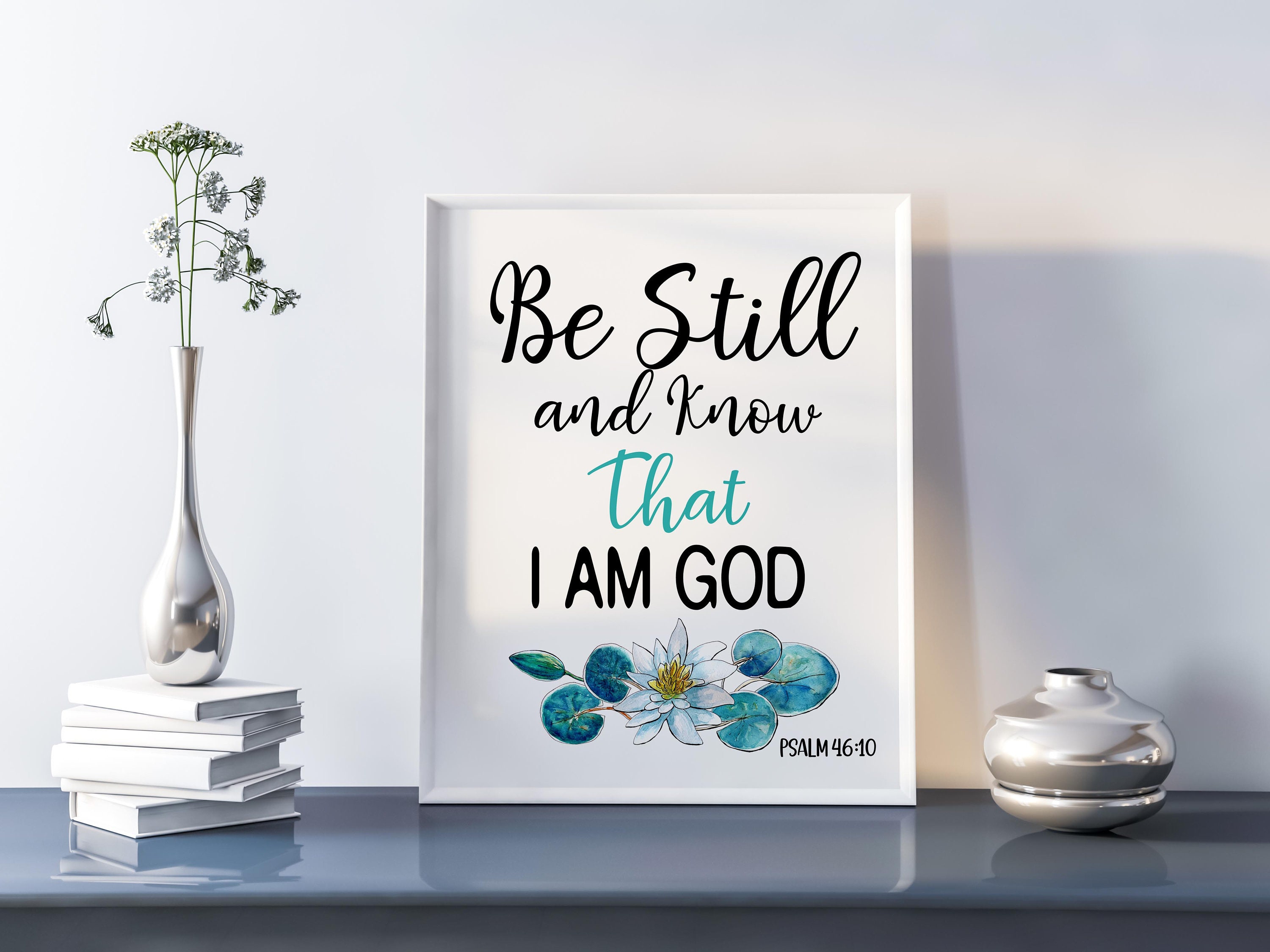 WALL ART Bible Verse Printable Be Still and Know That I Am God KJV ...