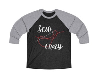 Sew Crazy Baseball Shirt, Unisex Tri-Blend 3/4 Raglan Tee, Quilter Shirt, Quilting Retreat