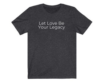 Let Love Be Your Legacy, Biden Innaguration, 2021 President, Hope, Unity, Peace,  Democrat, Republican, Womens Shirt, Mens Sh