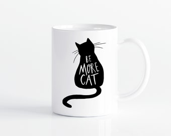 Be more cat mug • Black cat mug • cat lovers mug
