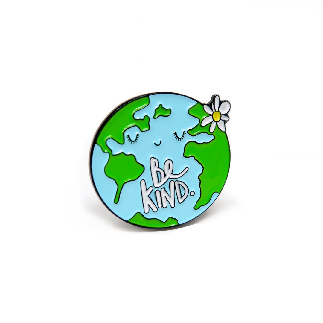 Be Kind Enamel Pin Badge World Enamel Pin Environment Pin Etsy