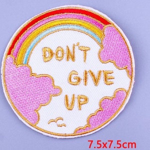 Don't Give Up- Iron on Patch,Sew On, Embroidered Patches