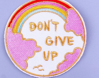 Don't Give Up- Iron on Patch,Sew On, Embroidered Patches