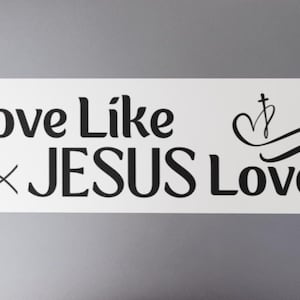 Love Like Jesus Loved,Inspirational Bumper Stickers, Car Decor, Faith-Based Gifts, Christian Vehicle Accessories, Christian bumper sticker