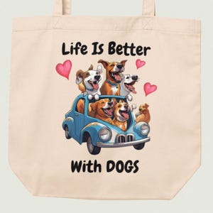 Eco Organic Cotton Tote Bag Inspirational “Life Is Better With Dogs” Reusable Grocery Tote – Sustainable Gift for Women, Teachers, Friends