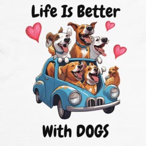Life Is Better With Dogs Shirt – Funny Dog Lover Tee – Cute Cartoon Dogs in Car – Pet Owner Gift – Dog Mom Dog Dad T-Shirt, dog lovers shirt