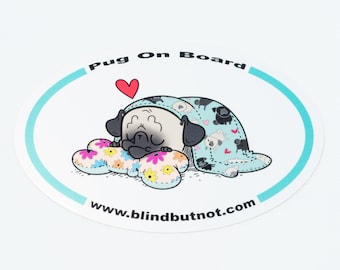 Blind But Not Bumper Sticker - Pug on Board