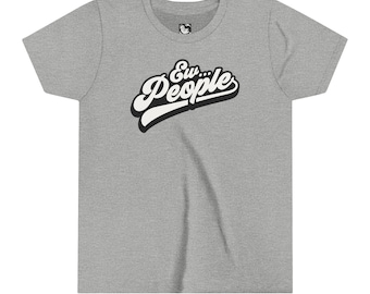 Ew, People - Youth Tee