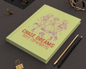 Chase Dreams not Cowboys Hardcover Journal Matte