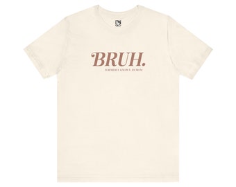 Bruh mom tshirt, mom tshirts, shirts for mom, supermom shirts, mother's day shirts, tshirts for mother's day,