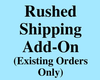 Rushed Shipping Upgrade for Existing Orders