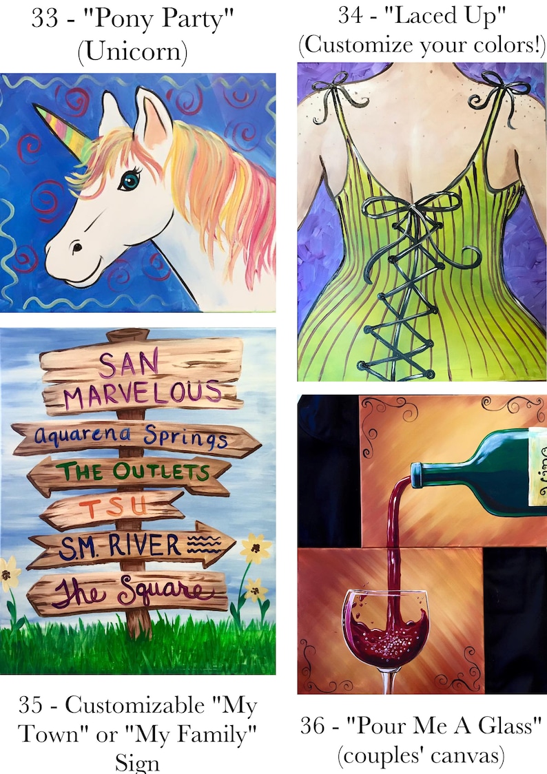 May include: Four different painting ideas for a paint and sip event. The first painting is a unicorn with a rainbow mane. The second painting is a woman's back with a green and black laced up dress. The third painting is a wooden sign with the words "San Marvelous" and other locations. The fourth painting is a glass of red wine with a bottle pouring wine into the glass.