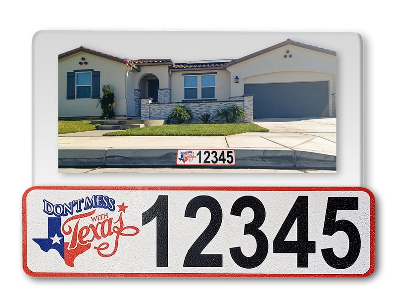 May include: A white and red house number sign with the text "Don't Mess with Texas" and a red star and a blue outline of the state of Texas. The house number is 12345 in black.